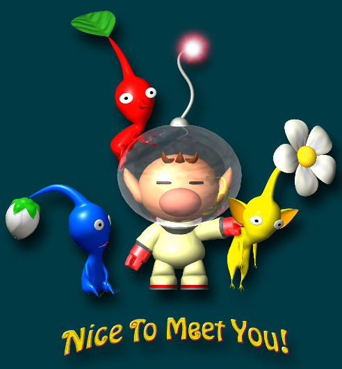 Olimar from Pikmin holding up a yellow pikmin while a red pikmin stands on his spacesuit and a blue pikmin looks at him, there is text underneath that reads: Nice To Meet You!